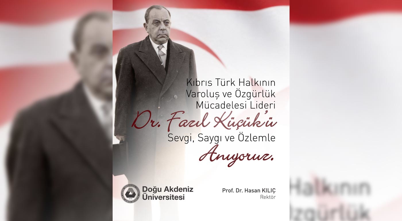EMU Rector Prof. Dr. Kılıç Releases a Message on the Passing Anniversary of Dr. Fazıl Küçük